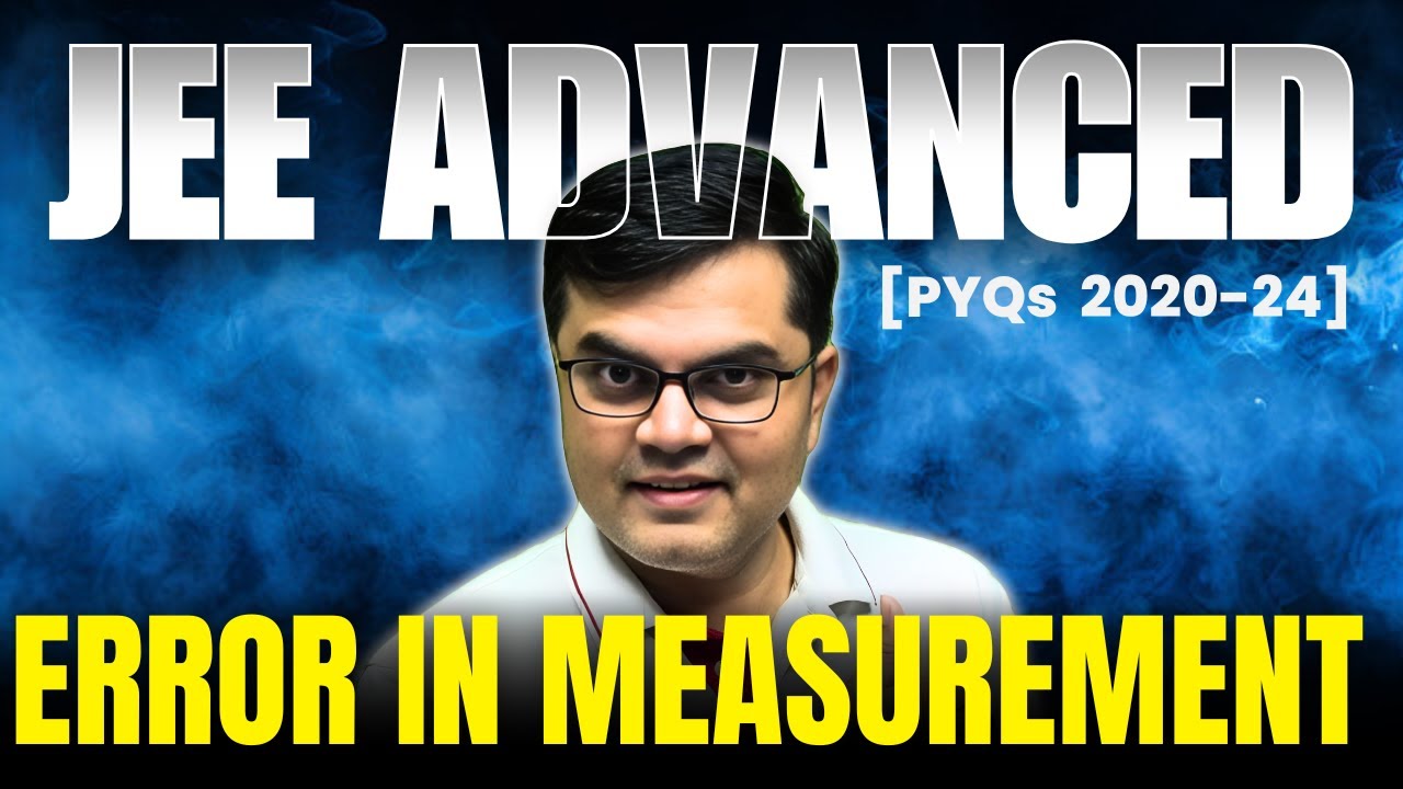 Error in Measurement - JEE Advanced PYQ  Last 5 years  PYQ Khazana #jeeadvancedPYQ
