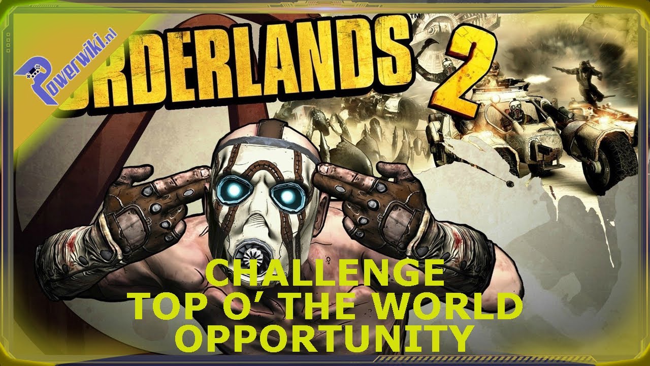Borderlands 2 - Top O' The World - Challenge - Opportunity