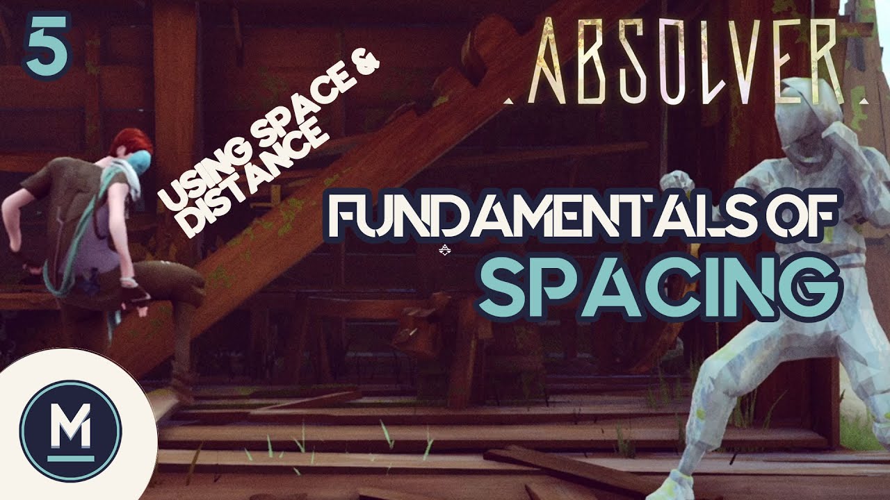 Absolver Fundamentals Ep. 5 | Spacing