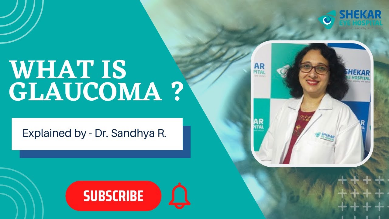 What is glaucoma? | Symptoms, Causes, Diagnosis & Treatment | Shekar Eye Hospital.