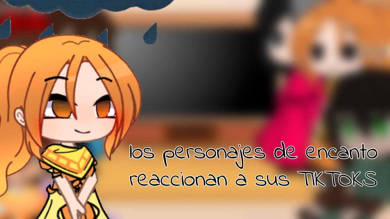 los personajes de encanto reaccionan a sus TIKTOKS parte 1