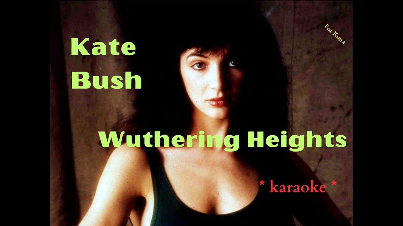 Kate Bush - Wuthering Heights   * karaoke * *backing track*