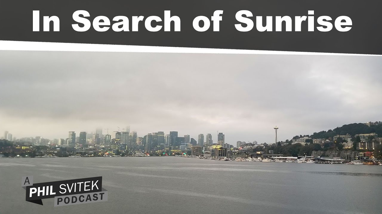 In Search of Sunrise  - 10/5/2020: A Phil Svitek Vlog