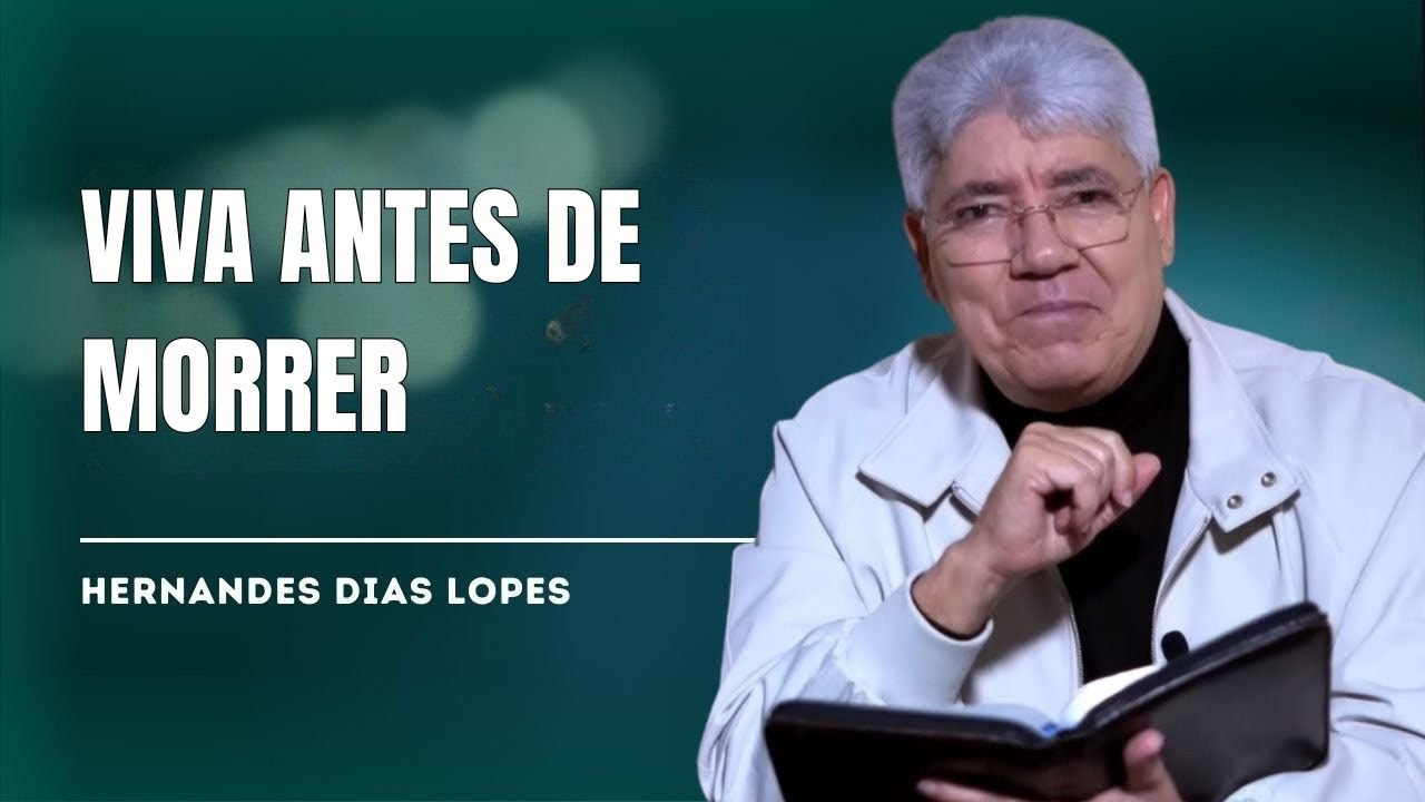 SABEDORIA PARA VIVER E PARA MORRER (ECLESIASTES 9) - HERNANDES DIAS LOPES