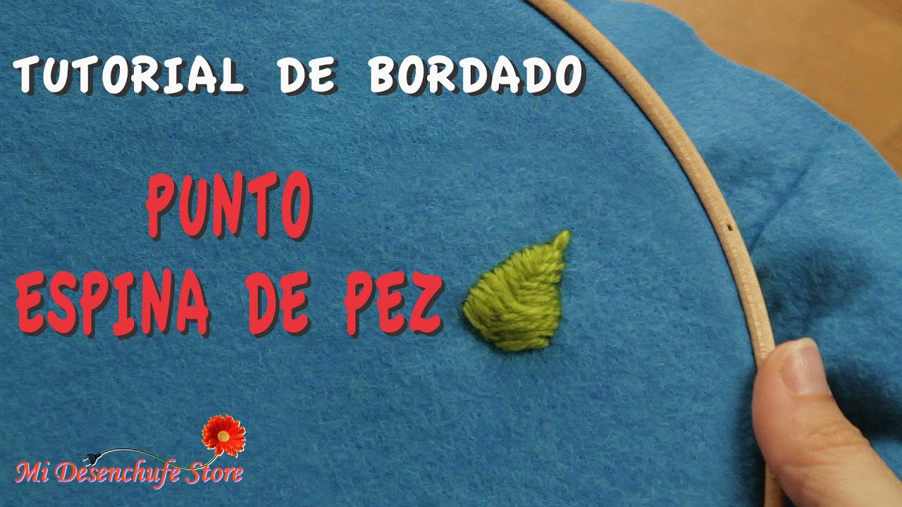 Tutorial #39 - Como bordar Punto Espina de Pez