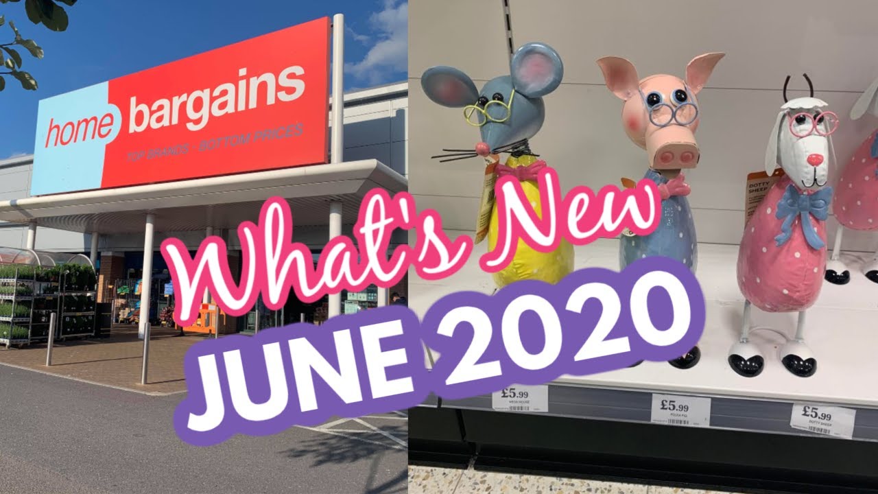WHAT'S NEW AT HOME BARGAINS JUNE 2020