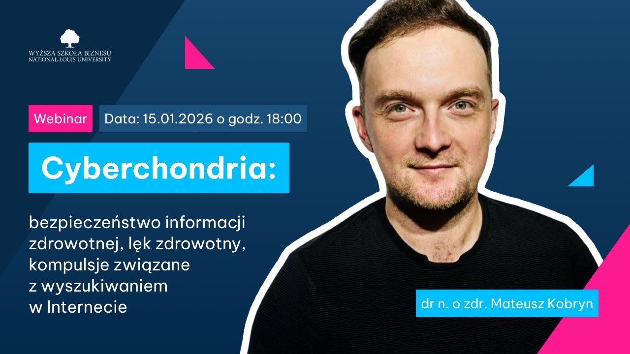 Cyberchondria: jak internet nakręca lęk zdrowotny? | Webinar | dr n. o zdr. Mateusz Kobryn