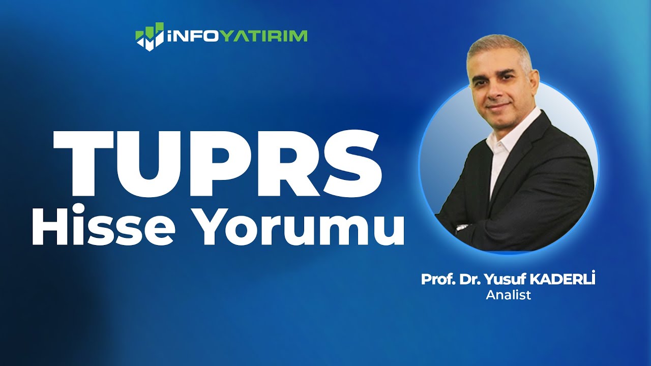 Yusuf Kaderli'den TUPRS Hisse Yorumu '12 Aralık 2025 Tarihli Yayından' l Info Yatırım