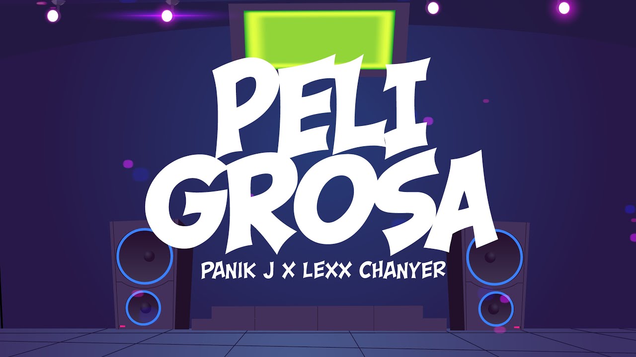 Panik J - Peligrosa Ft Lexx Chanyer