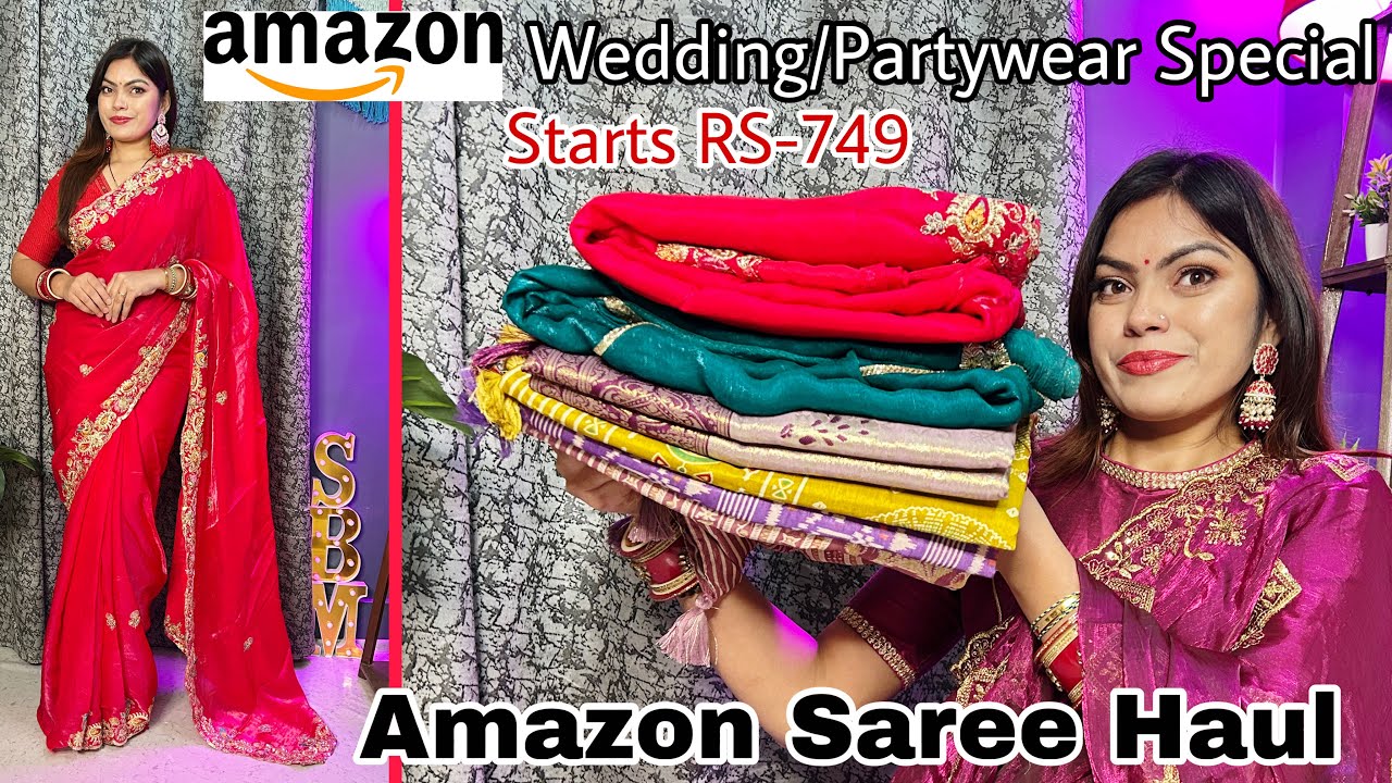 Amazon Saree Haul || Affordable Wedding/Partywear Special Starts RS-749