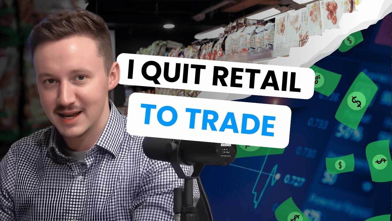 How I Quit My Retail Job & Became a Full-Time Trader (True Story)