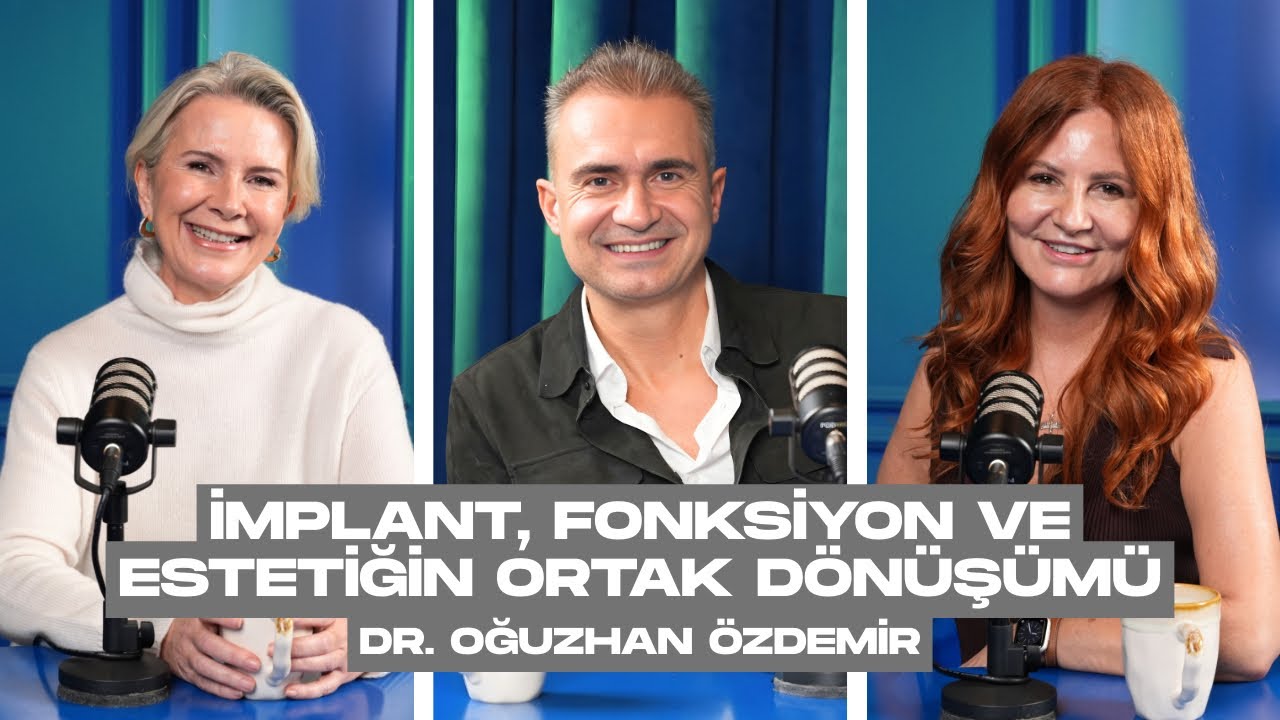 İmplant, Fonksiyon ve Estetiğin Ortak Dönüşümü | Dr. Oğuzhan Özdemir