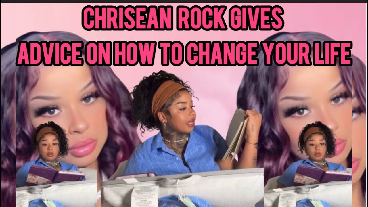 CHRISEAN ROCK GIVES ADVICE ON HOW TO CHANGE YOUR LIFE