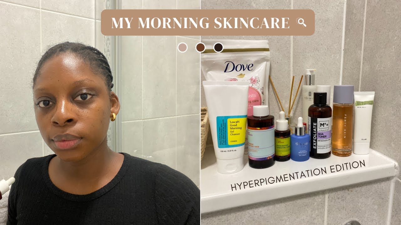 MY MORNING SKINCARE ROUTINE FOR HYPERPIGMENTATION + Black Girl Friendly | Ore Lawal