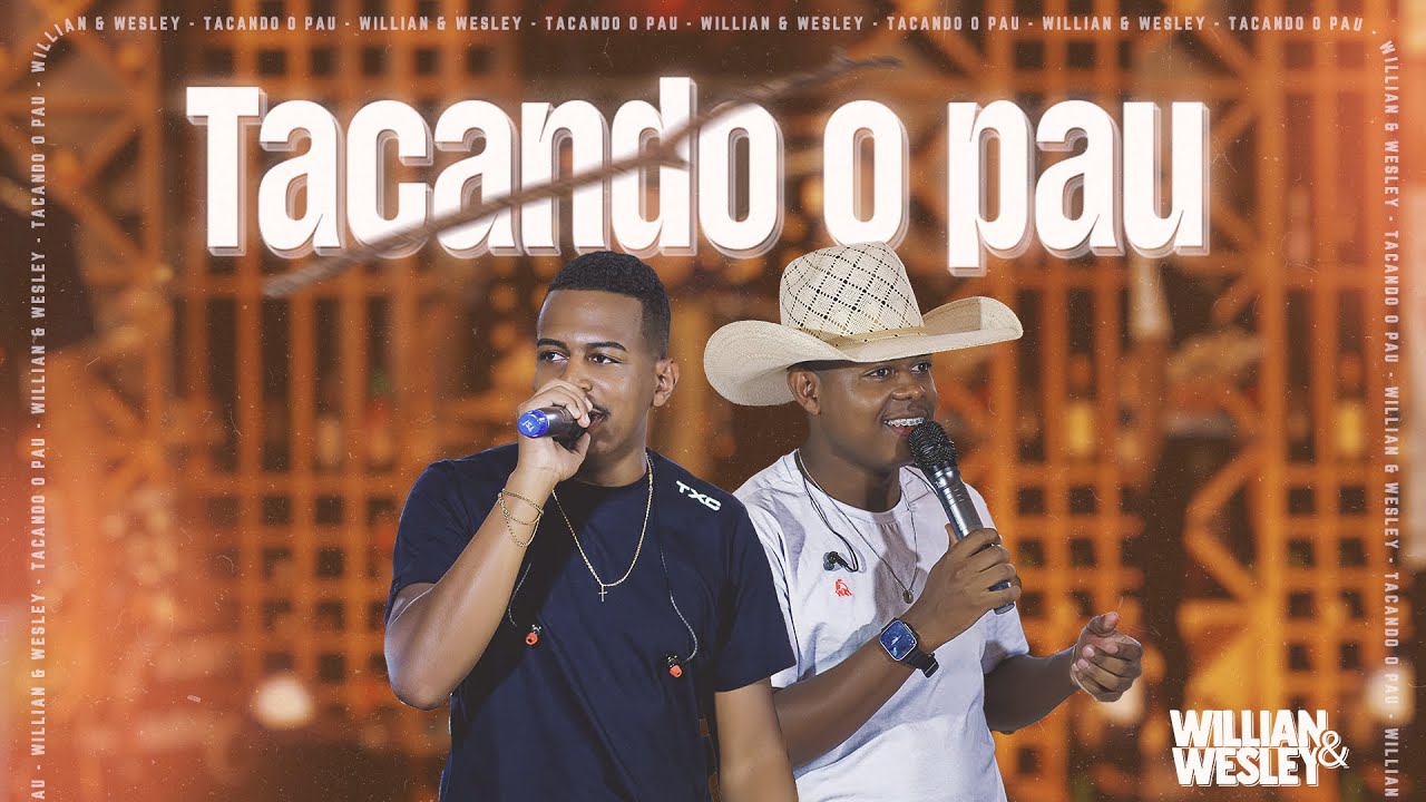 Willian & Wesley - Tacando o pau (Clipe Oficial)