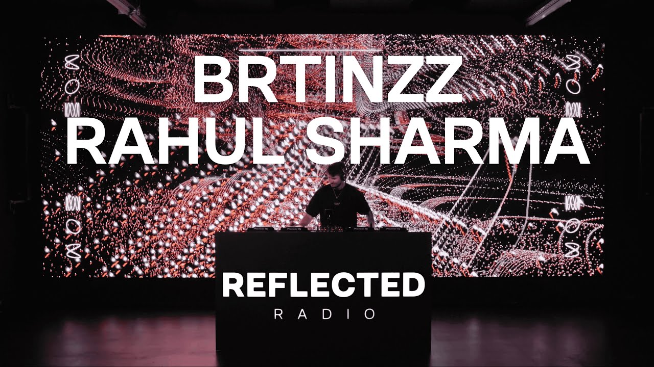 BRTINZZ X RAHUL SHARMA | AUDIOVISUAL TECHNO SET | REFLECTED RADIO 036