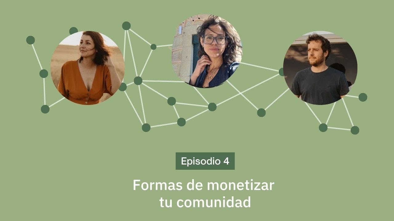 ¿Cómo monetizar una Comunidad Digital? | La Comuna Digital Podcast #04