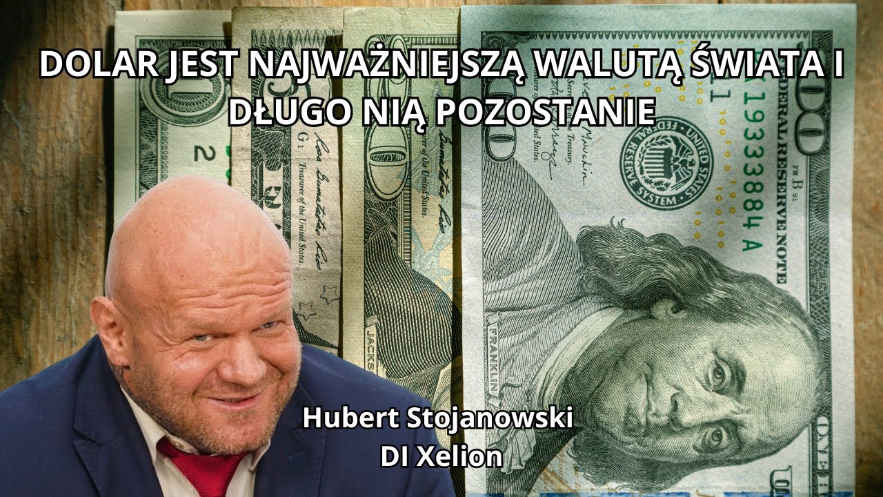 Dolar jest najważniejszą walutą świata i długo nią pozostanie - Hubert Stojanowski