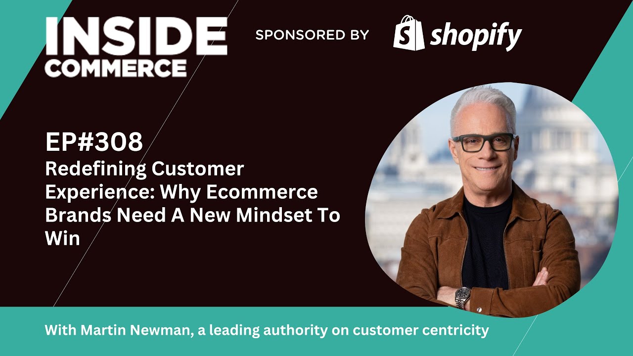 Redefining Customer Experience & Loyalty: Why Ecommerce Brands Need A New Mindset To Win