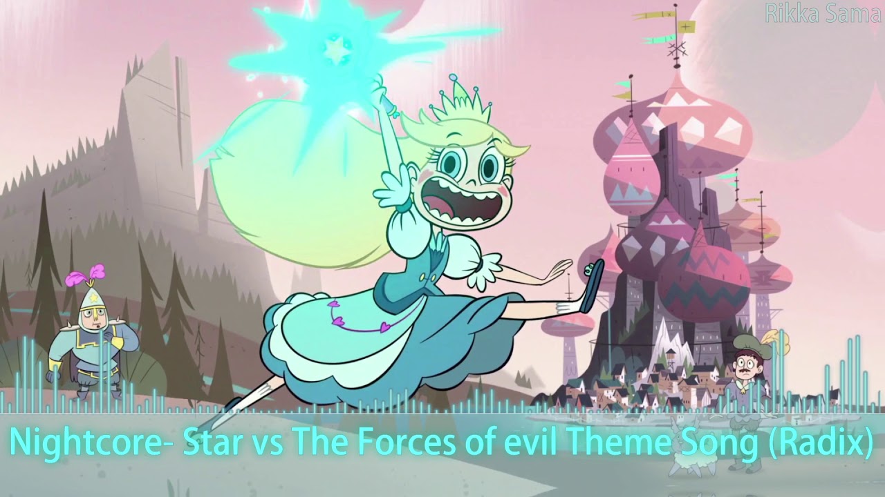 (Nightcore) Star Vs The Forces Of Evil Theme Song (Radix)