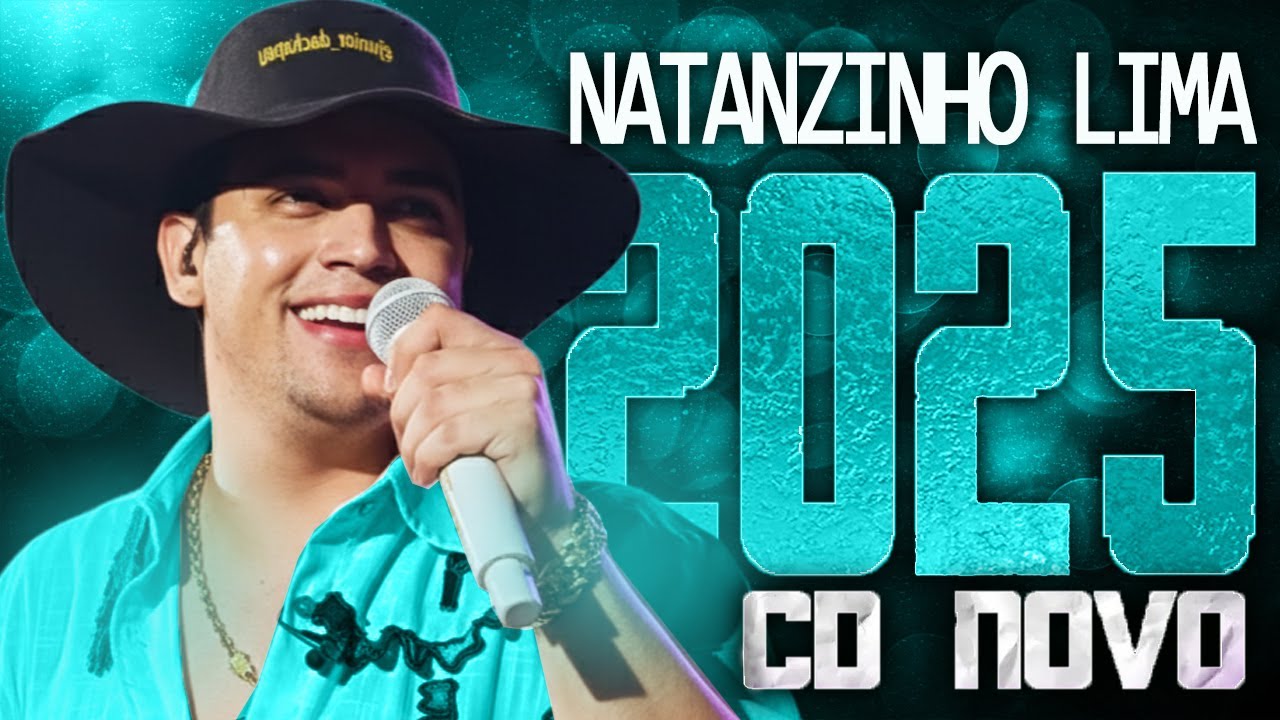 NATANZINHO LIMA 2025 ( CD NOVO 2025 ) REPERT&Oacute;RIO NOVO - M&Uacute;SICAS NOVAS