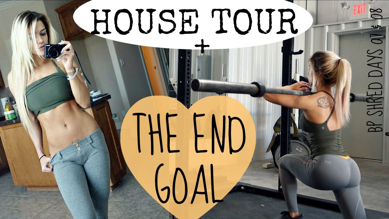 House Tour + The End Goal | BodyPower Shred Days 07 & 08