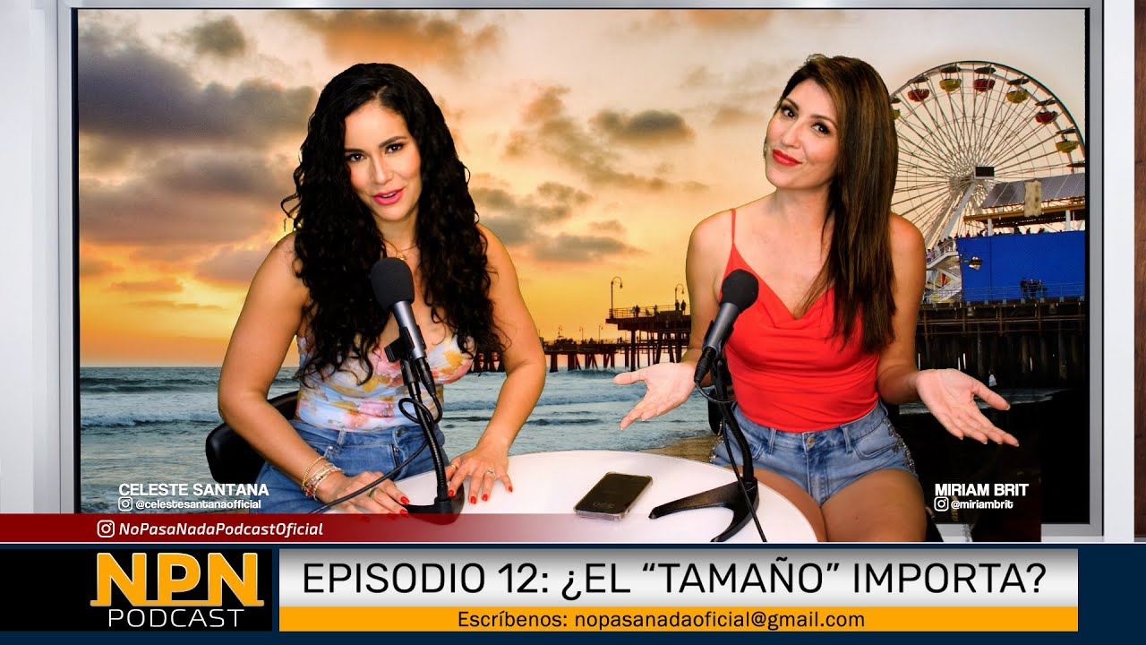S112: NO PASA NADA PODCAST - ¿EL TAMAÑO DEL NEPE IMPORTA?