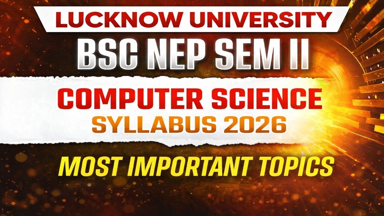 Lucknow University BSC NEP Sem II Computer Science Syllabus 2026 | Most Important Topics & PYQs