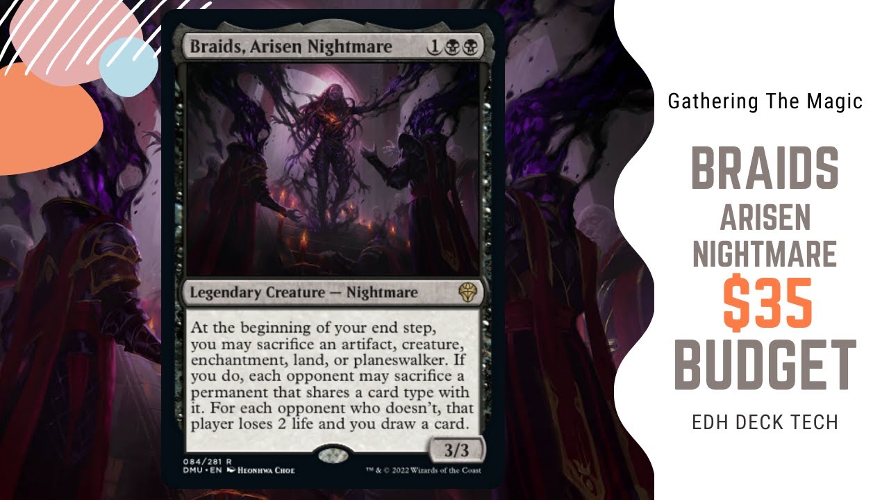 Braids, Arisen Nightmare $35 BUDGET Deck Tech | MTG EDH | Magic The Gathering
