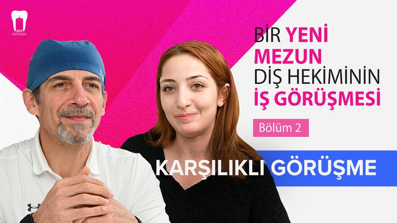 Diş Hekimleri İçin İş Görüşmesi - Görüşme