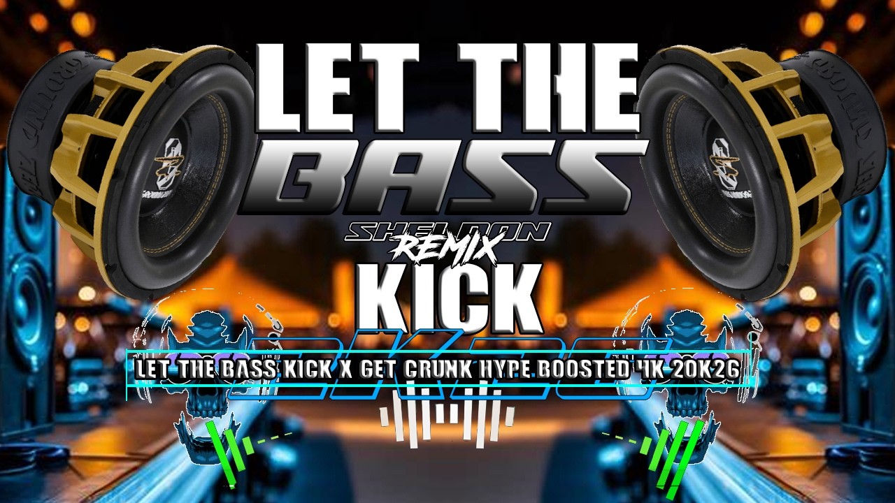 LET THE BASS KICK x GET CRUNK x HYPE BOOSTED 2K26 4K🔥 - SHELDON Remix
