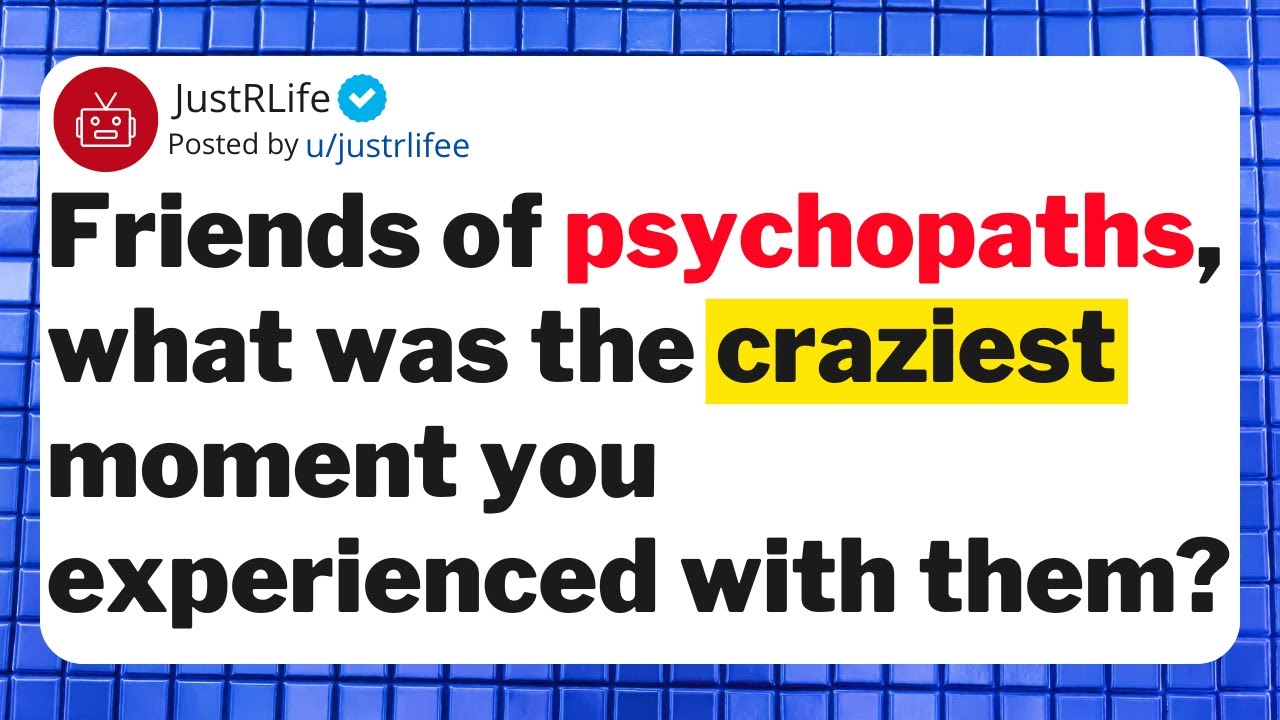 Friends of psychopaths, what was the craziest moment you experienced with them ?