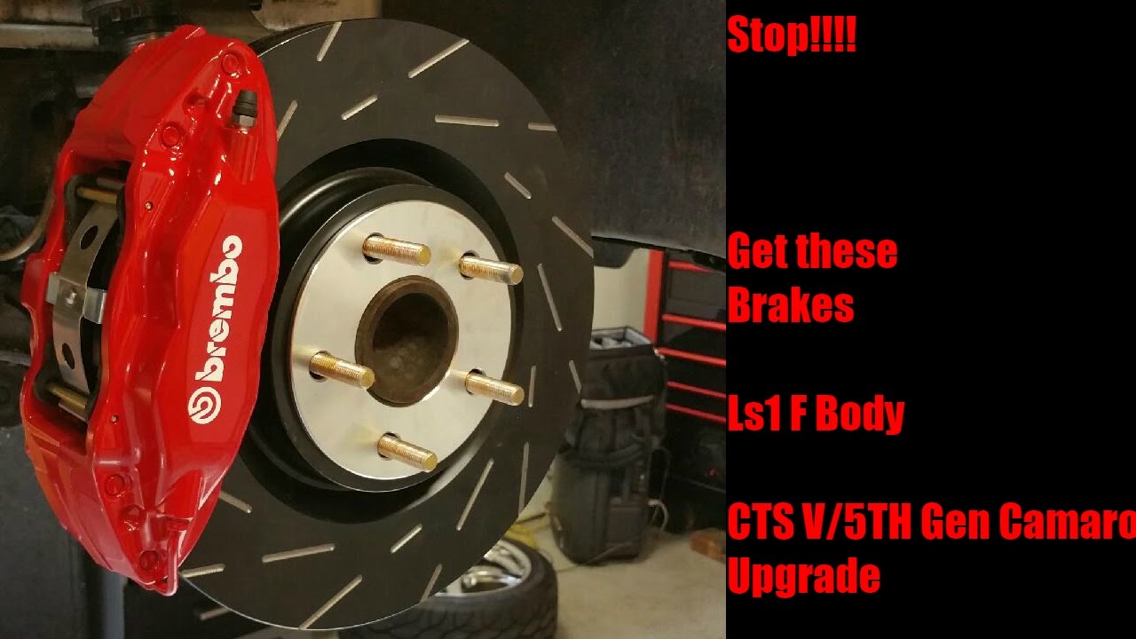 Cheap and easy way to upgrade LS1 Camaro or Trans Am brakes. CTS V Brembo install.