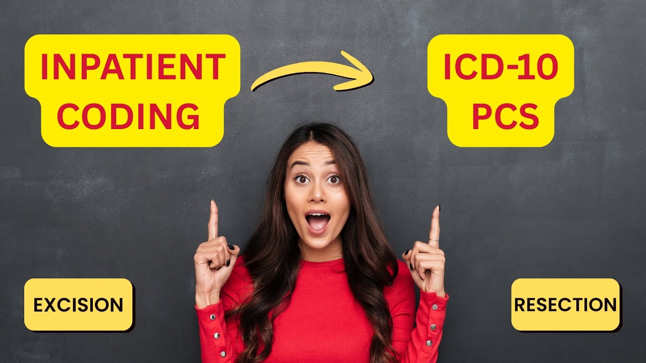 Don't Make This Mistake  EXCISION vs RESECTION in ICD 10 PCS