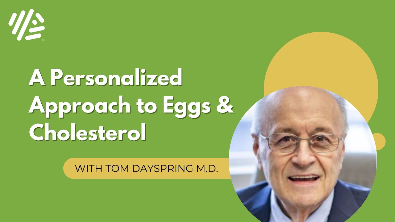 The Truth About Eggs & Cholesterol with Tom Dayspring, MD