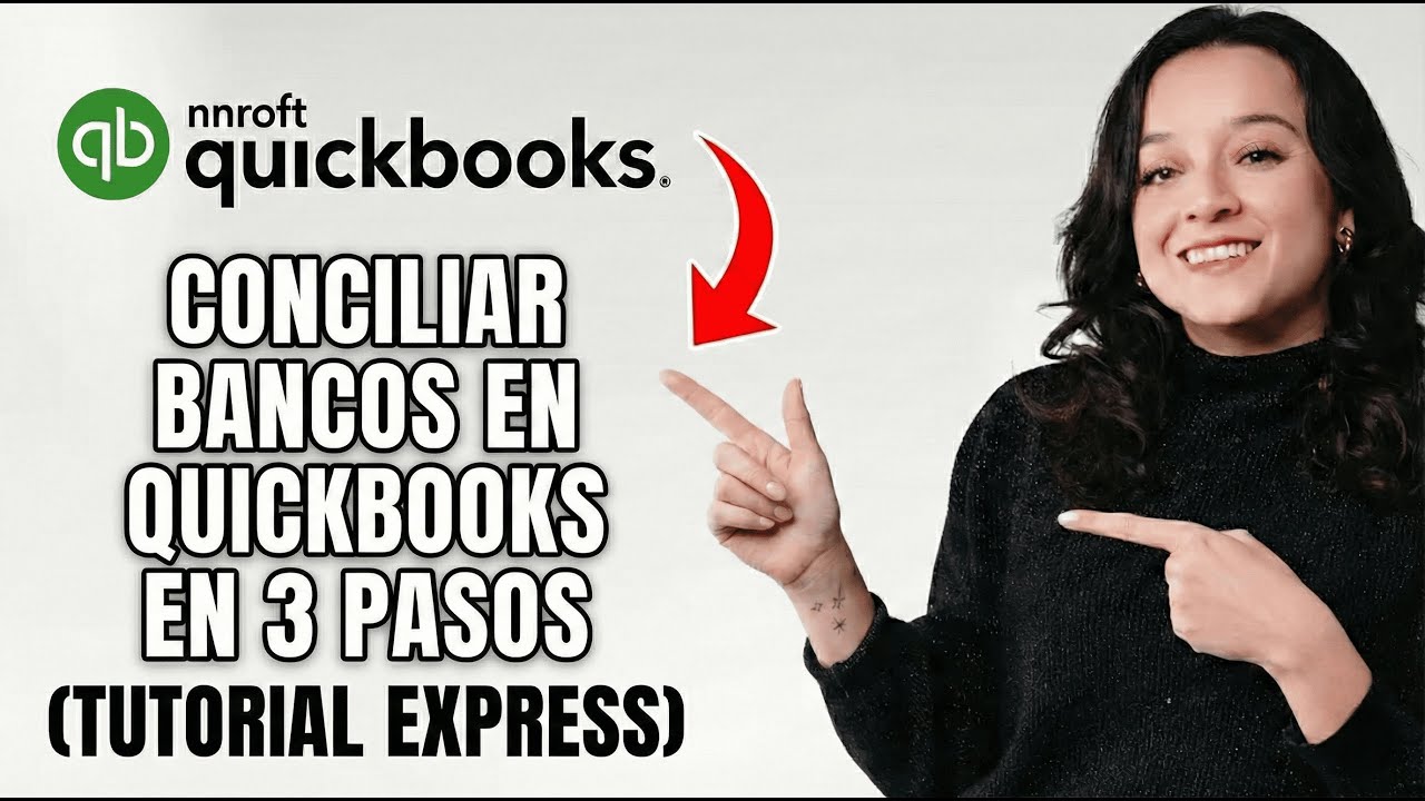 Conciliar Bancos en QuickBooks en 3 Pasos (Tutorial Express)