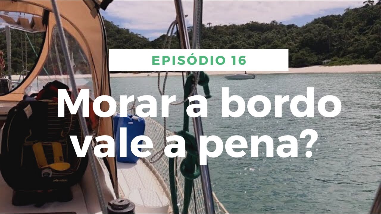 MORAR a BORDO de um VELEIRO vale a pena? #16