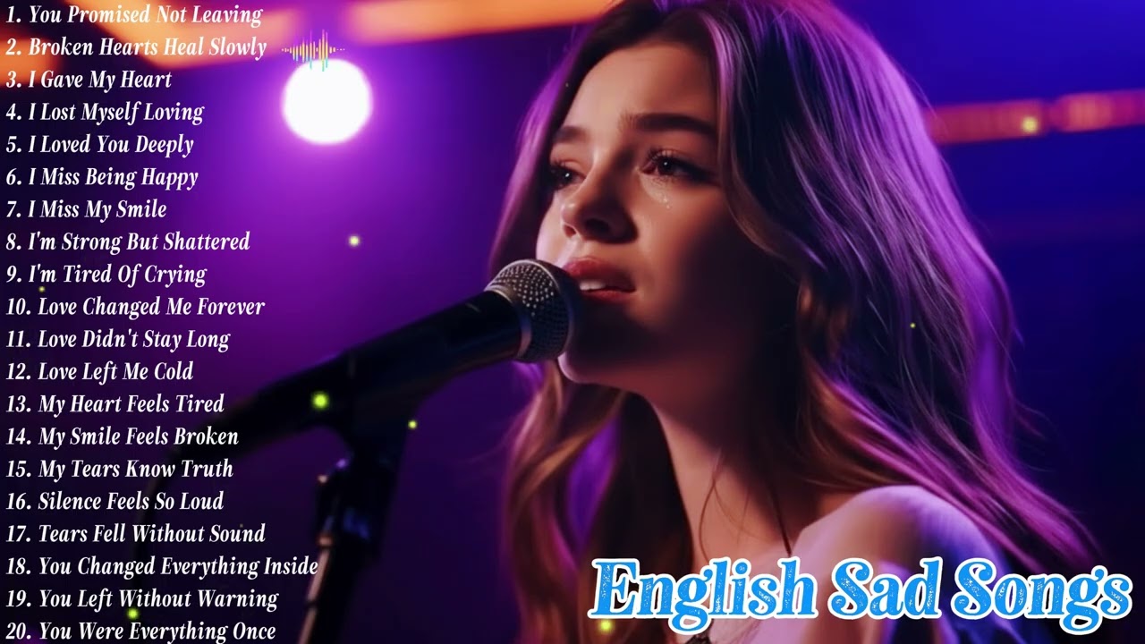 Sad Love Songs 2026 – Songs You Feel Deep Inside