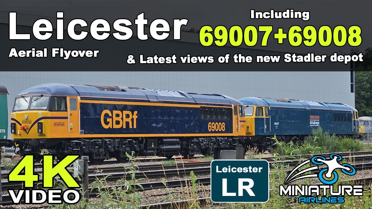 Leicester LIP - Latest Depot Progress & 69007+-69008 -  Another Quick Aerial Flyover in 4K