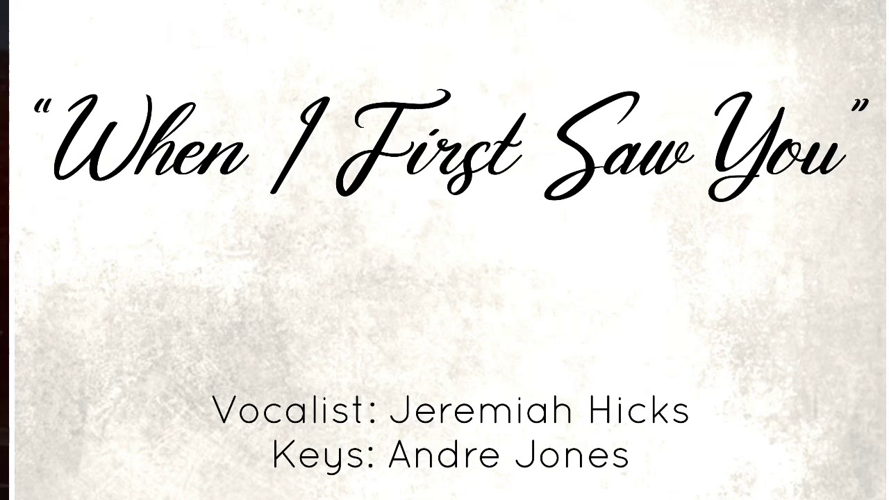 “When I First Saw You” cover by Jeremiah Hicks and Andre Jones on keys