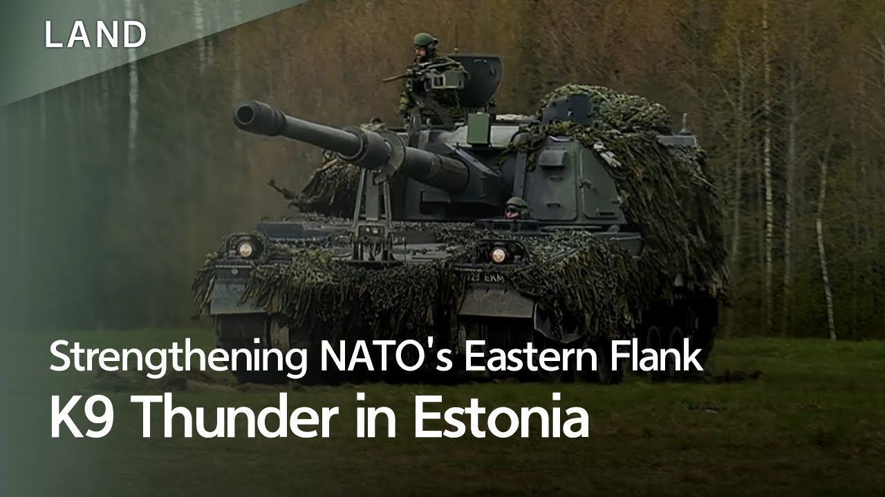 Strengthening NATO's Eastern Flank: K9 Thunder in Estonia