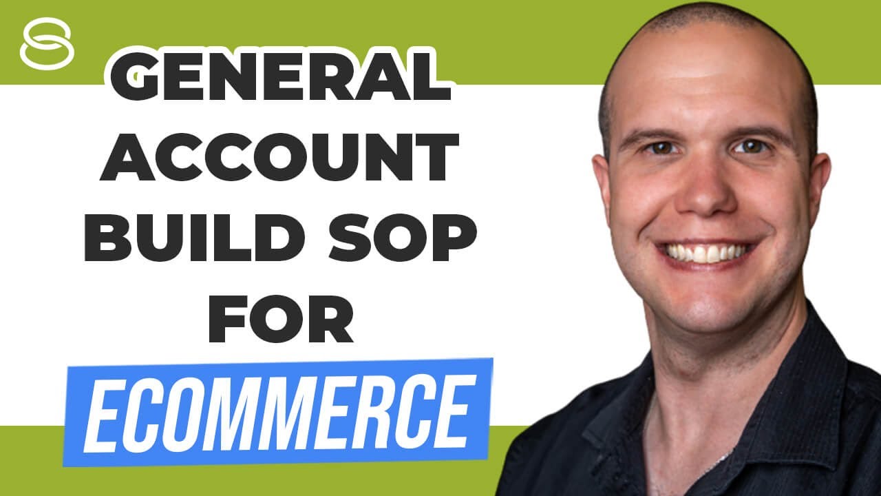 📜 General Account Build SOP for eCommerce