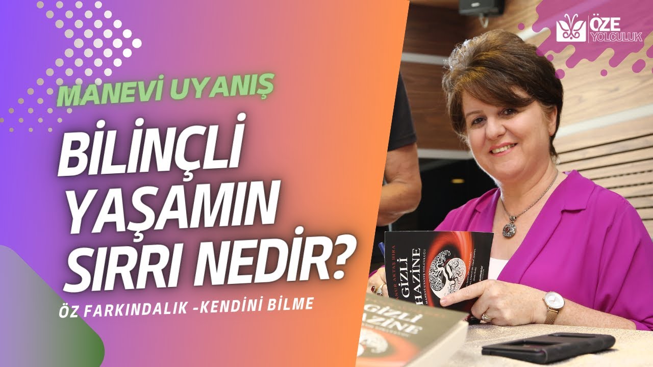 BİLİNÇLİ YAŞAMIN SIRRI NEDİR?  / ÖZ FARKINDALIK SOHBETİ / KENDİNİ BİLME
