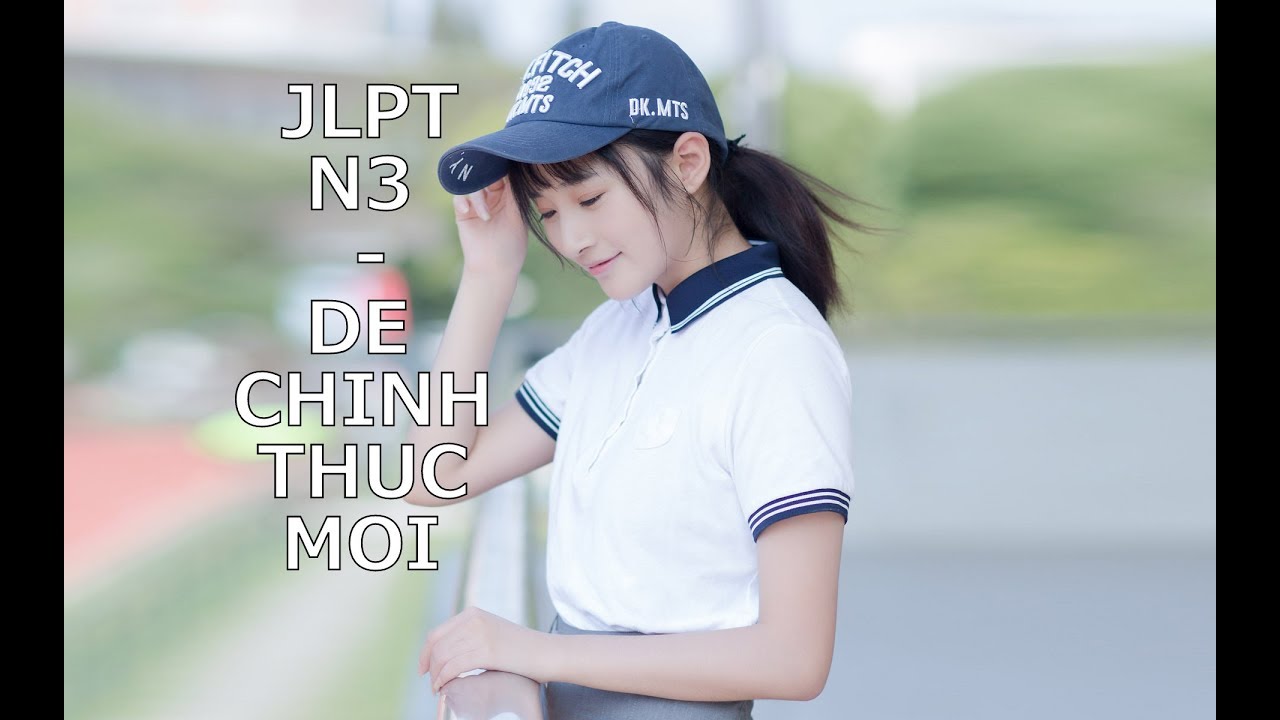 Nghe là đỗ - Nghe JLPT N3 Choukai 07/2016