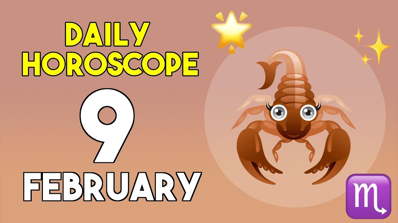 Scorpio horoscope today - February 9, 2026
