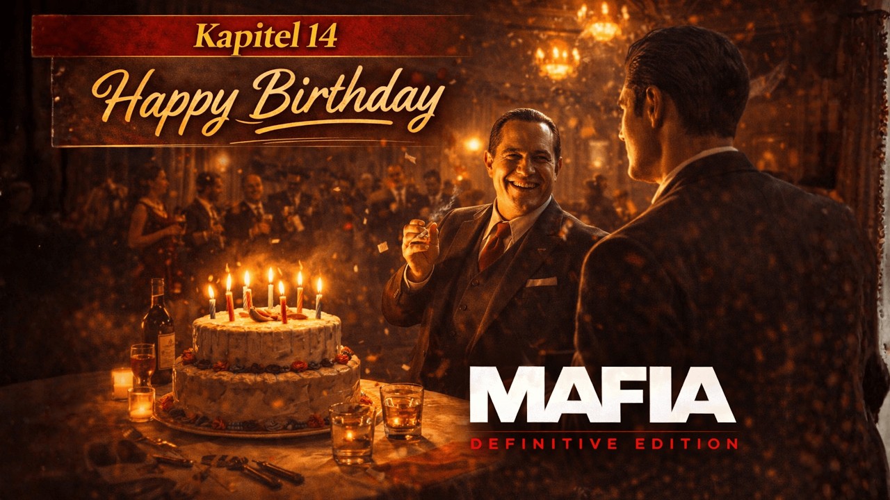 Mafia: Definitive Edition - Kapitel 14: Happy Birthday 🎂