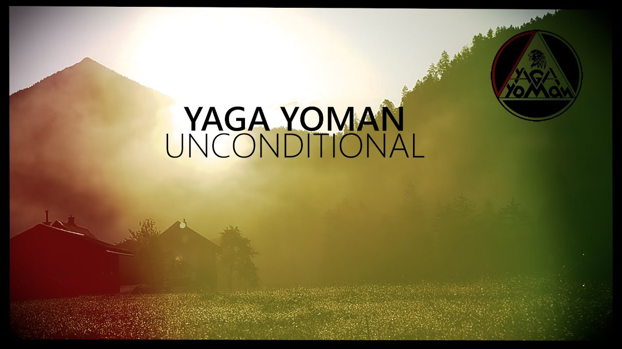 Yaga Yoman - Unconditional (Lyrics video)