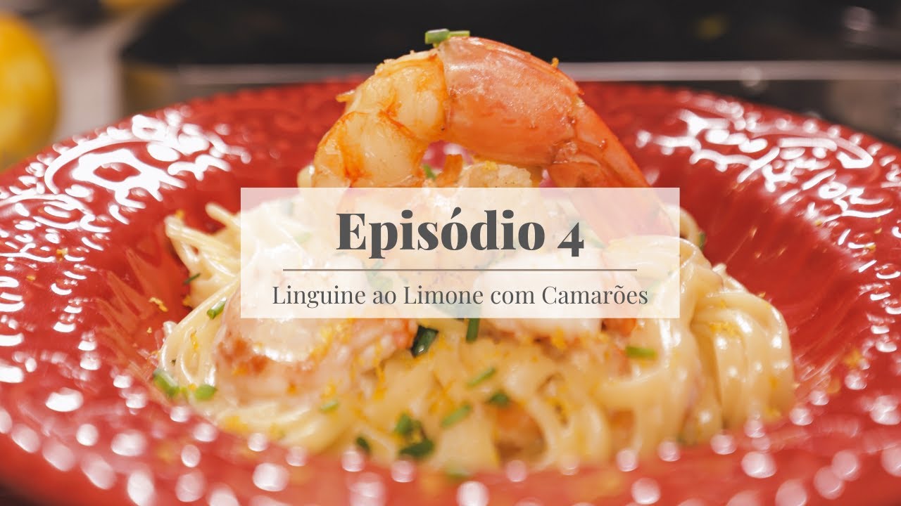 Episódio 4 - Linguine ao limone com camarões