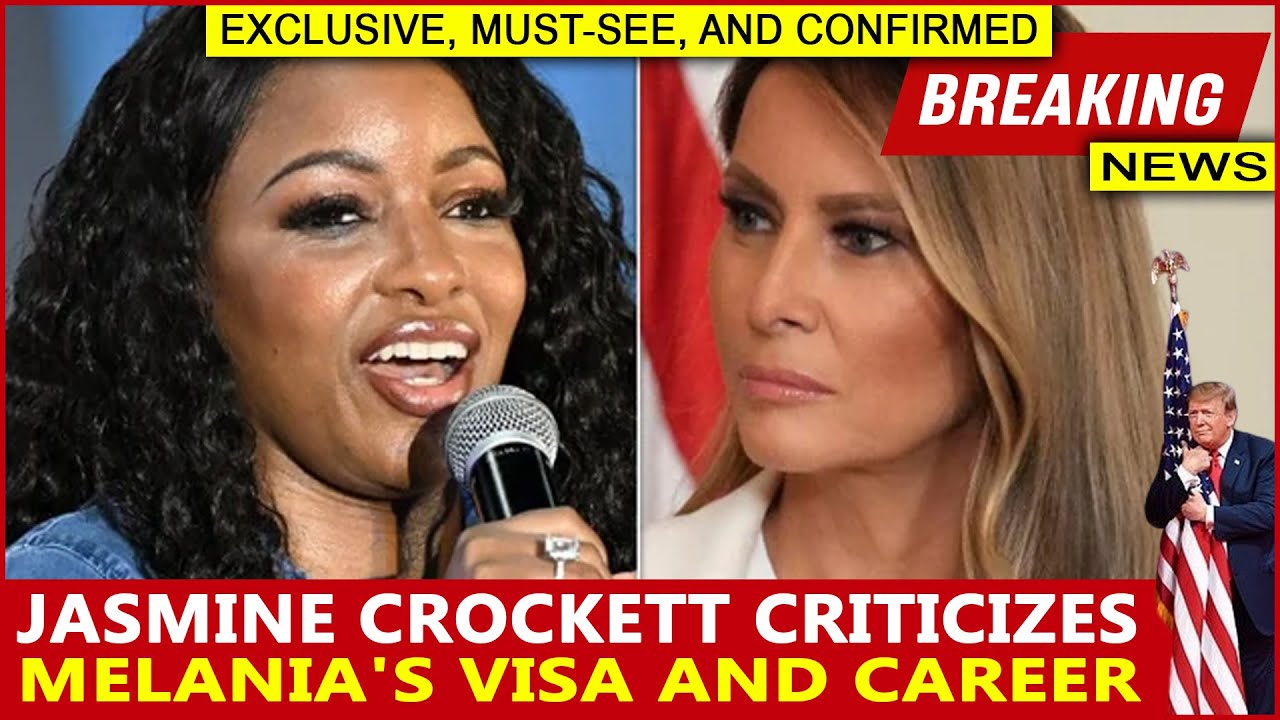 Jasmine Crockett Criticizes Melania's Visa and Modeling Career