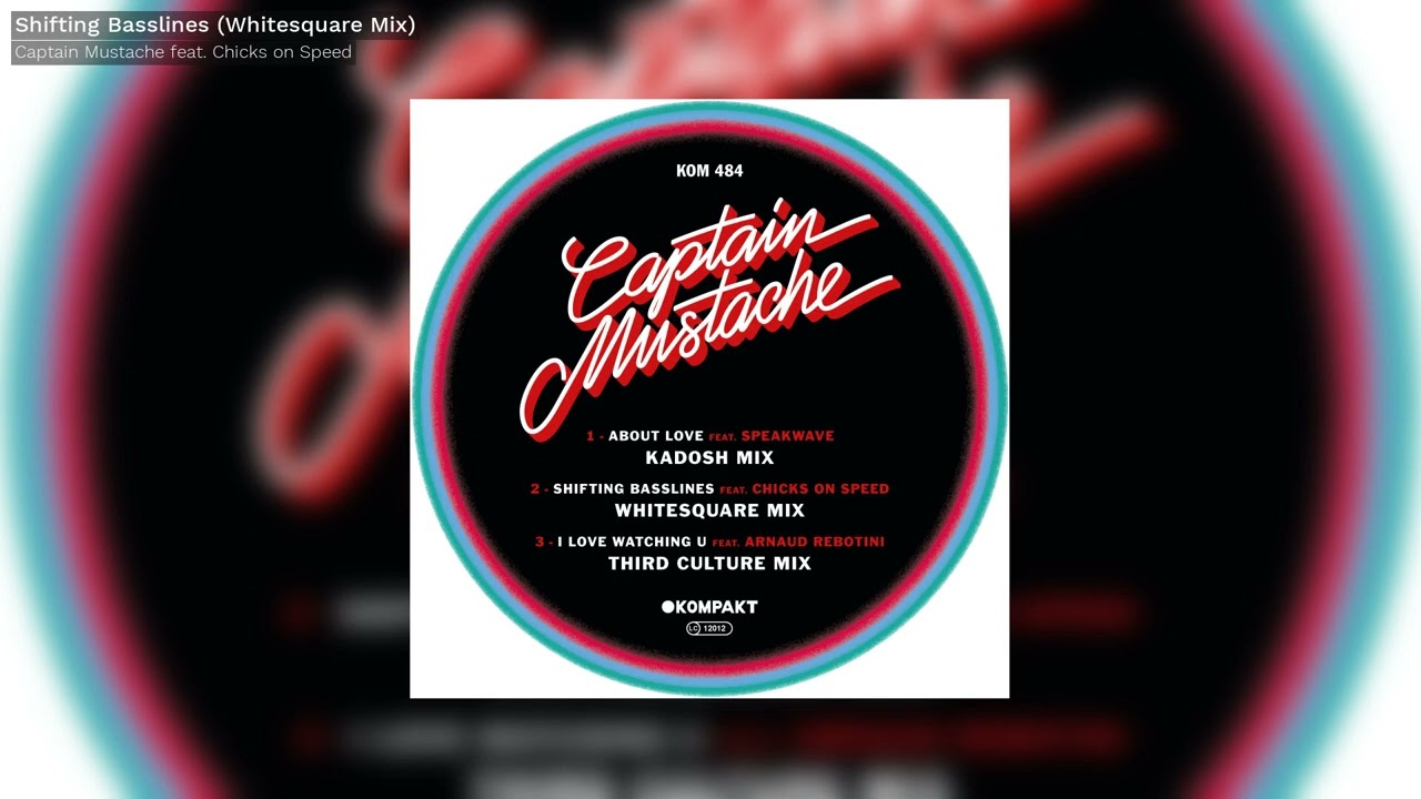 Captain Mustache feat. Chicks on Speed - Shifting Basslines (Whitesquare Mix) - Kompakt